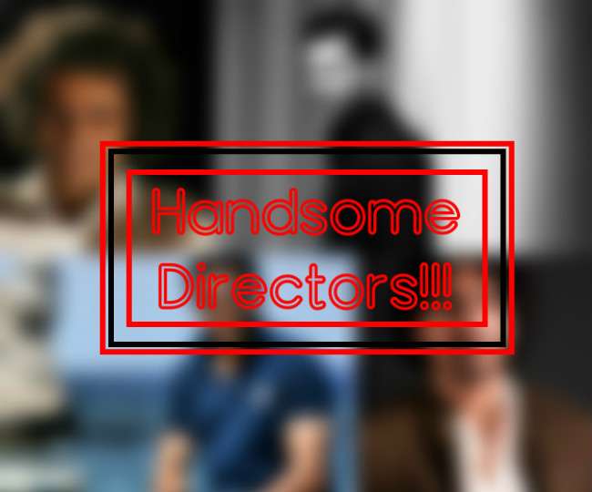 एक्टर्स तो हैं ही पर ये बॉलीवुड डायरेक्टर्स भी कम Handsome नहीं हैं