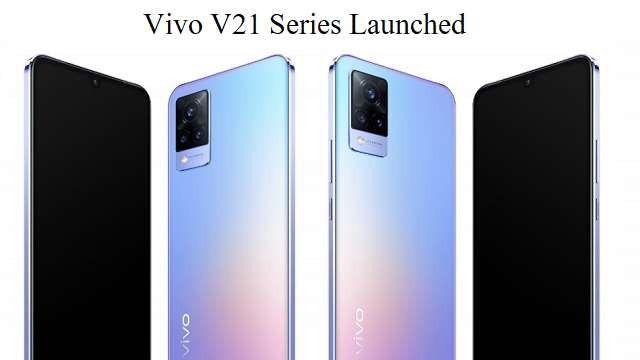 ट्रिपल रियर कैमरा सेटअप के साथ Vivo V21 5G, V21 और V21e स्मार्टफोन लॉन्च, जानें कीमत