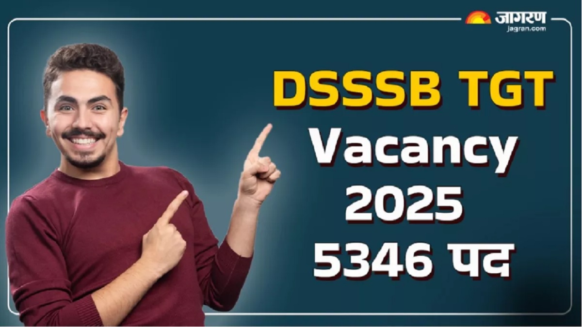 dsssb recruitment 2025 applications for 5346 tgt posts in delhi begin today check full details including eligibility fees