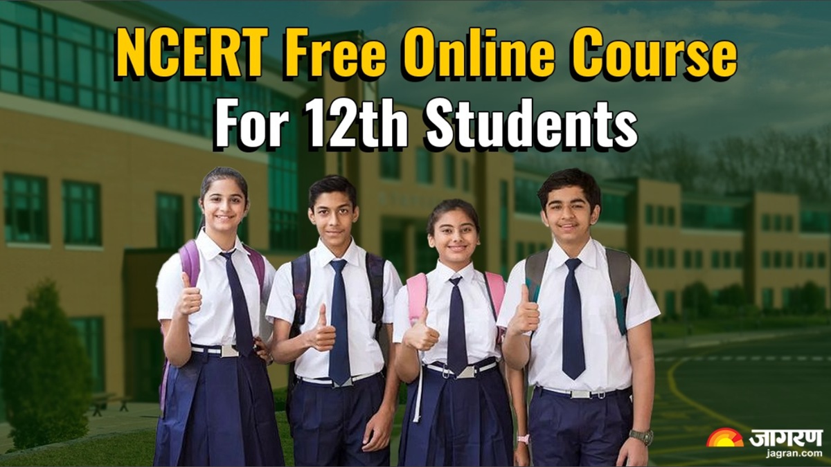 ncert course 2025 free online course for 12th science students and students cen register till this day