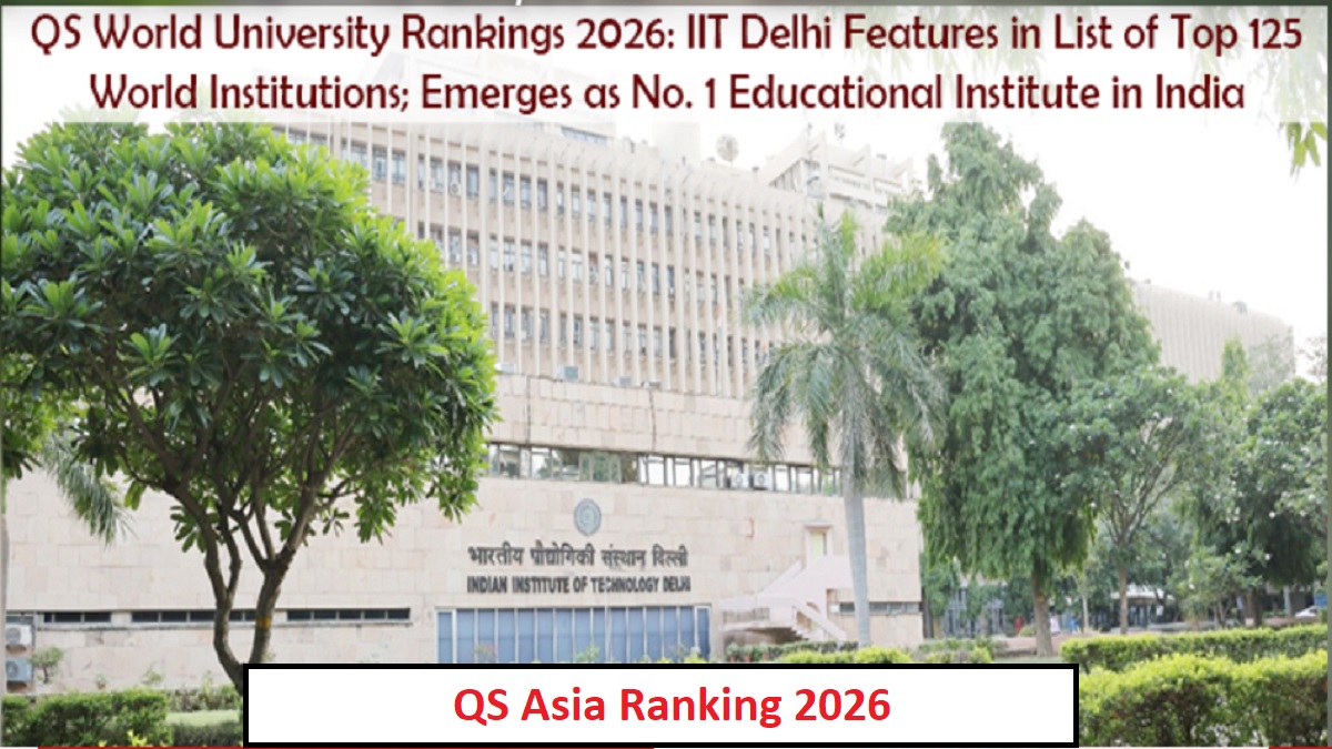 qs asia ranking 2026 indias iits du iisc make it to the top 100 in the qs asia rankings see the top10 list