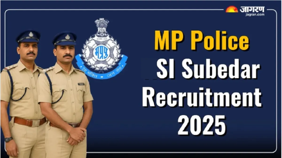 MP Police Vacancy 2025: एमपी पुलिस एसआई, सूबेदार पदों पर जल्द कर लें आवेदन, फॉर्म भरने की लास्ट डेट नजदीक
