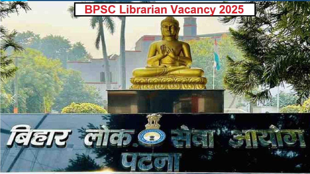 bpsc librarian vacancy 2025 bihar librarian recruitment notification likely to release next month find out who can participate
