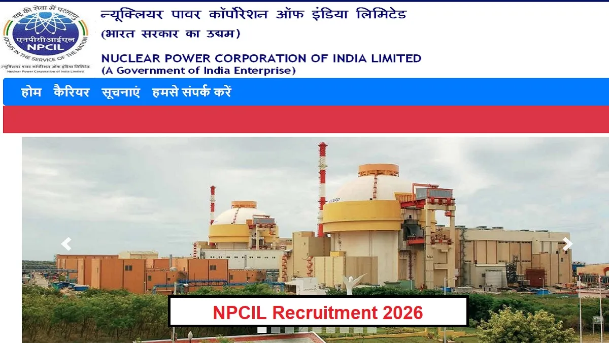 NPCIL Recruitment 2026: एनपीसीआईएल में विभिन्न पदों पर भर्ती का एलान, 10th से लेकर ग्रेजुएट आवेदन के लिए पात्र