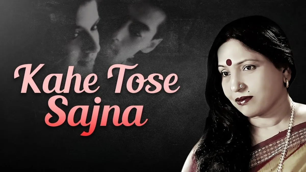 kahe tose sajna