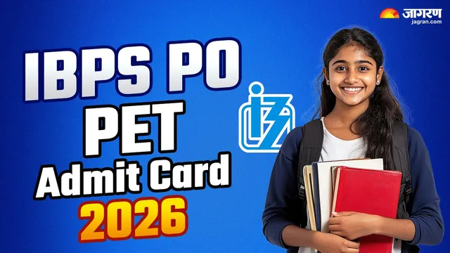 IBPS PO PET Admit Card 2026: आईबीपीएस पीओ पीईटी परीक्षा का एडमिट कार्ड जारी, यहां से करें डाउनलोड