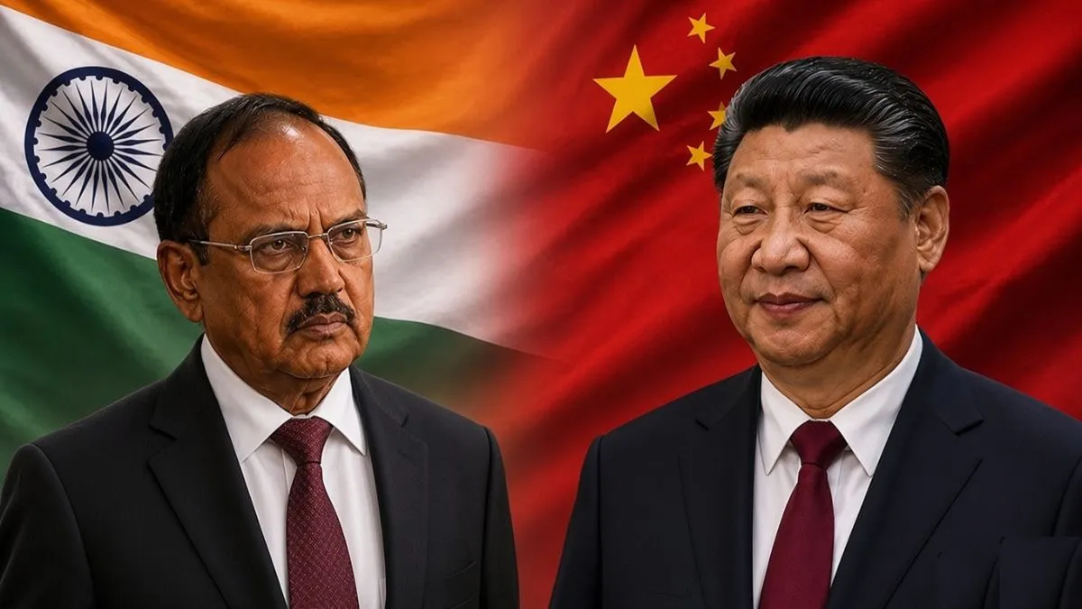 सुलझ जाएगा भारत-चीन सीमा विवाद, बीजिंग में डोभाल की एंट्री; एजेंडे में और क्या?