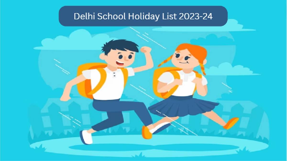 Delhi School Holiday List 202324 दिल्ली के स्टूडेंट्स इन डेट्स का रख
