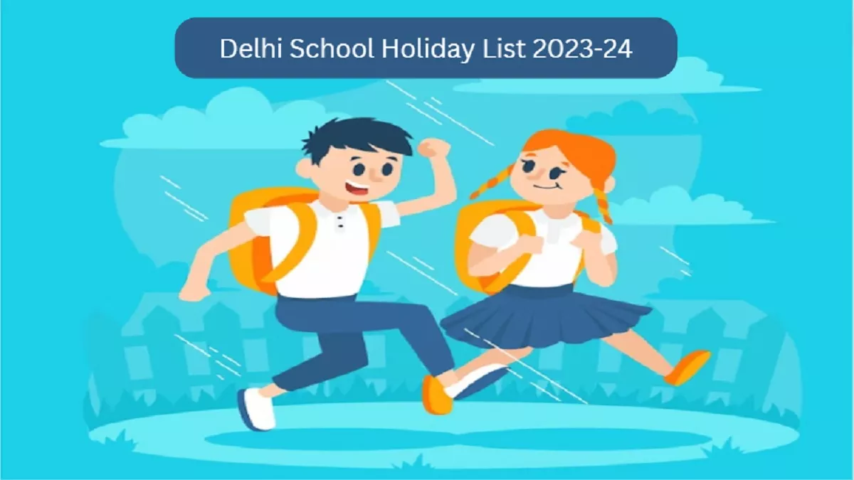 Delhi School Holiday List 202324 दिल्ली के स्टूडेंट्स इन डेट्स का रख