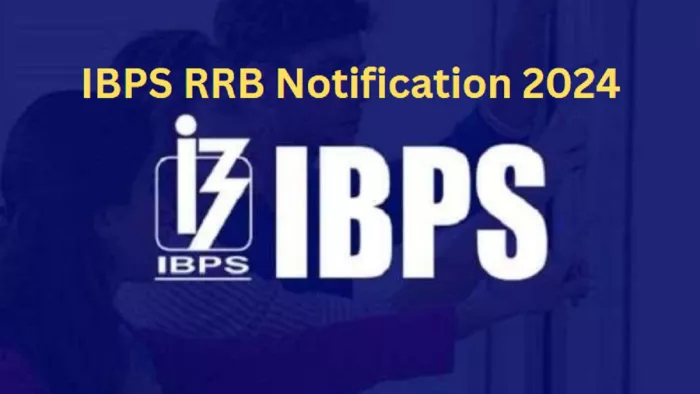 IBPS RRB Notification 2024 इस सप्ताह हो सकता है जारी।