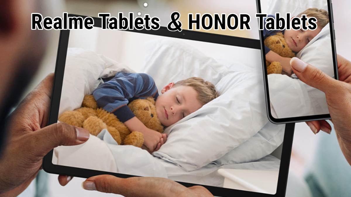 ऐरे-गैरे नहीं, ये HONOR-Realme ब्रांड के एडवांस फीचर्स से लैस Tablets देते हैं दमदार प्रोसेसर और बैटरी बैकअप