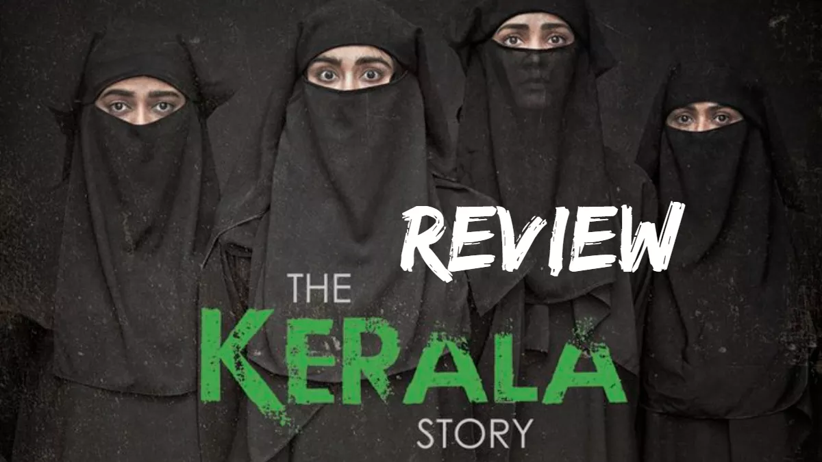 The Kerala Story Review: रोंगटे खड़े करती है फिल्म की कहानी, अदा शर्मा की बेहतरीन अदाकारी