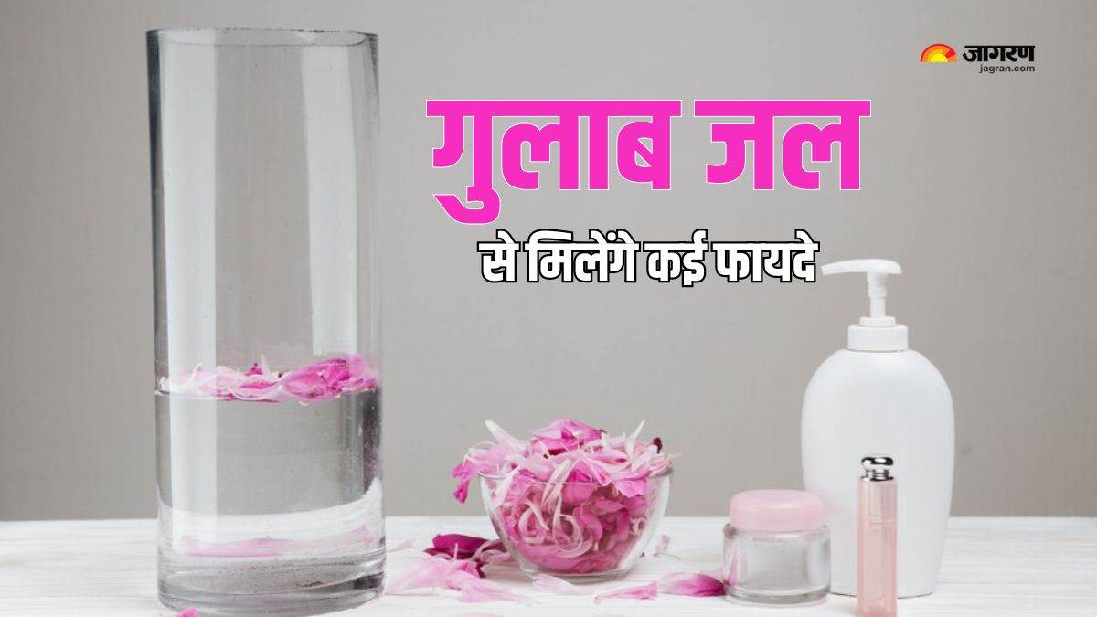 benefits of rose water for skin and hair gulaabjal ke fayde