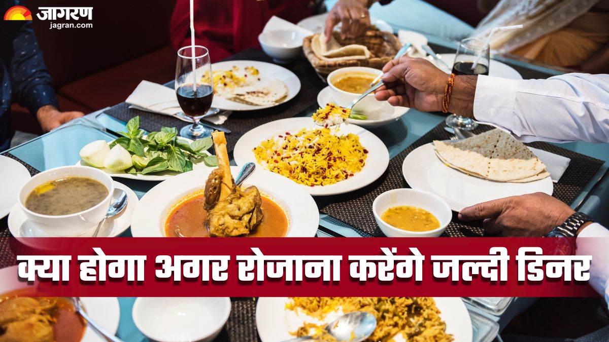 https://www.jagranimages.com/images/newimg/05072025/05_07_2025-early_dinner_benefits_2_23976178.jpg