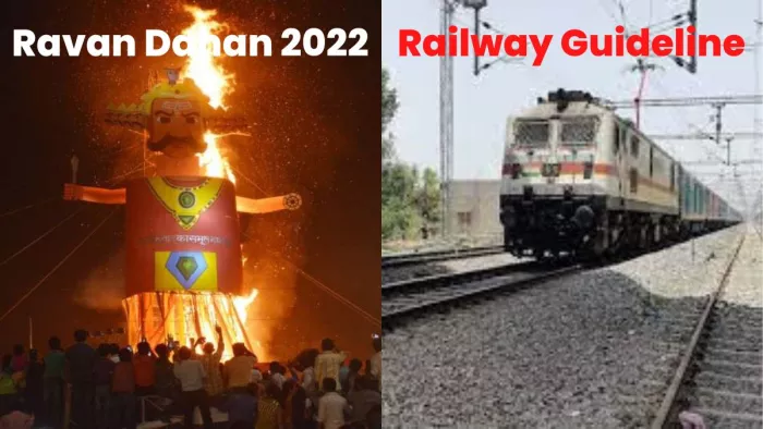 Ravan Dahan 2022 Railway Guidelines : रेलवे लाइन किनारे रावण दहन के स्थानों से ट्रेनें धीमी गति से चलेगी।