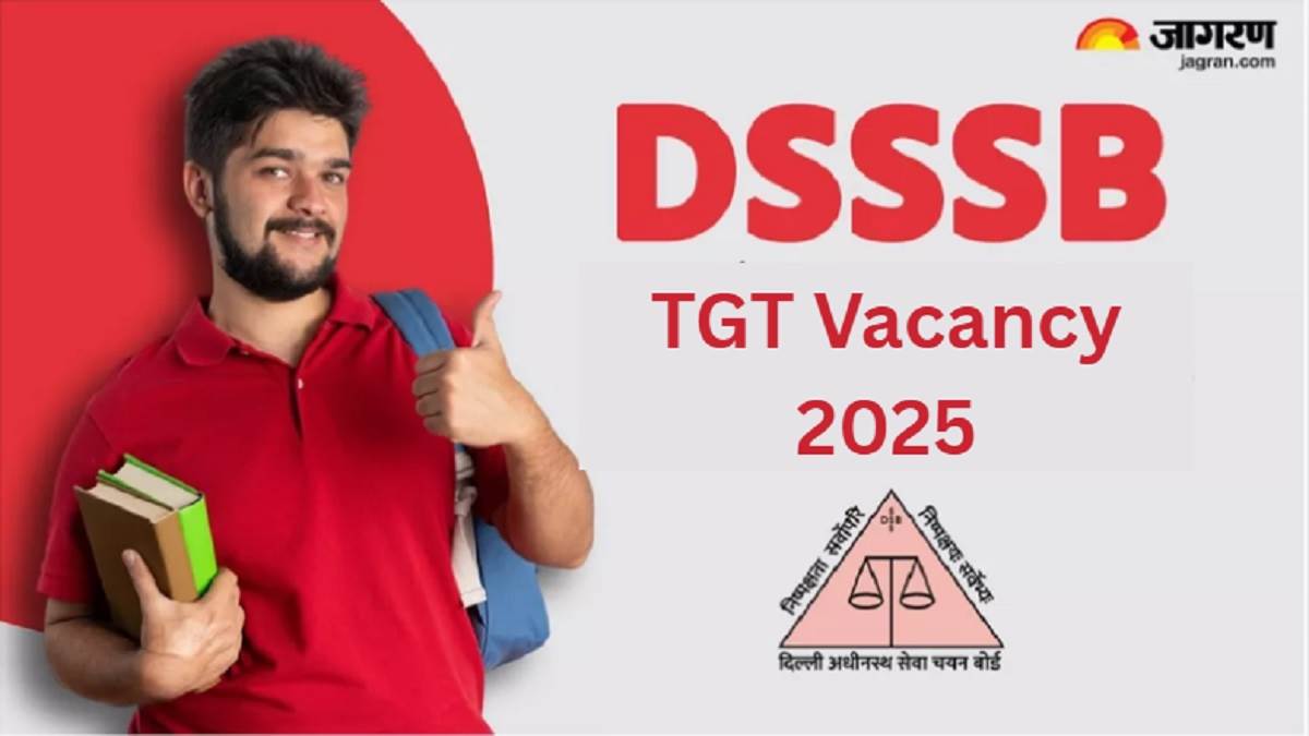 dsssb tgt vacancy 2025 recruitment announced for bumper tgt posts in delhi applications will start from october9