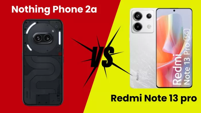 Redmi Note 13 Pro vs Nothing Phone 2a: कौन-सा फोन है ज्यादा बेहतर