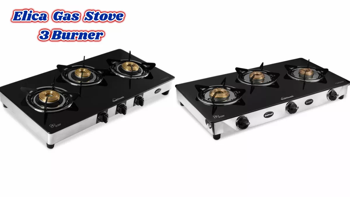 मेहमान देखते ही करेंगे वाह वाह! जब Elica के 3 बर्नर Gas Stove पर बनेगा स्वादिष्ट खाना, हर इंडियन रसोई की बनी पहली पसंद