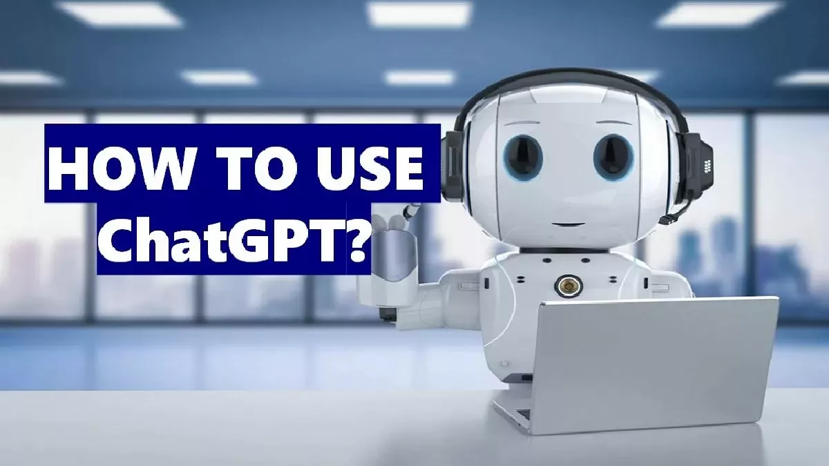 ChatGPT का नाम सुना है लेकिन नहीं जानते बात करने का सही तरीका? ऐसे करें इस चैटबॉट का इस्तेमाल