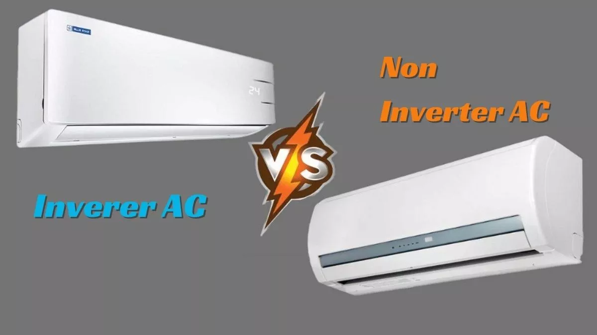 अगर Inverter AC और Non Inverter AC में हो दो-दो हाथ तो कौन जीतेगा? पूरे 5 पॉइंट में समझे