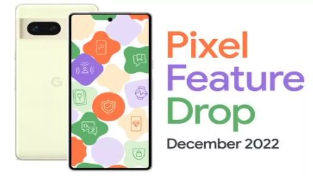 Pixel Drop  Features: Google ने पिक्सल डिवाइस के लिए रोलआउट किए नए फीचर्स, मिलेंगे फ्री VPN, क्लीयर कॉलिंग फीचर
