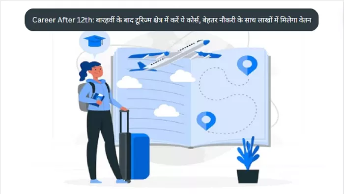Career After 12th: बारहवीं के बाद टूरिज्म में कर सकते हैं शुरुआत। (Image-freepik)