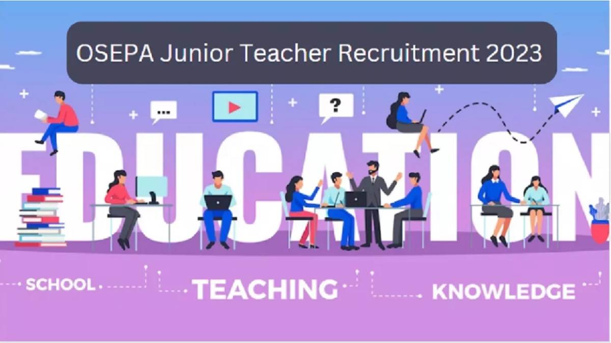 osepa junior teacher recruitment 2023 you can apply for recruitment of 20 thousand teachers in odisha till tomorrow on osepa odisha gov in