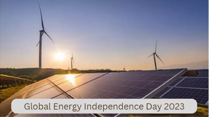 Global Energy Independence Day 2023: -प्रतिवर्ष 10 जुलाई को मनाया जाता है वैश्विक ऊर्जा स्वतंत्रता दिवस।