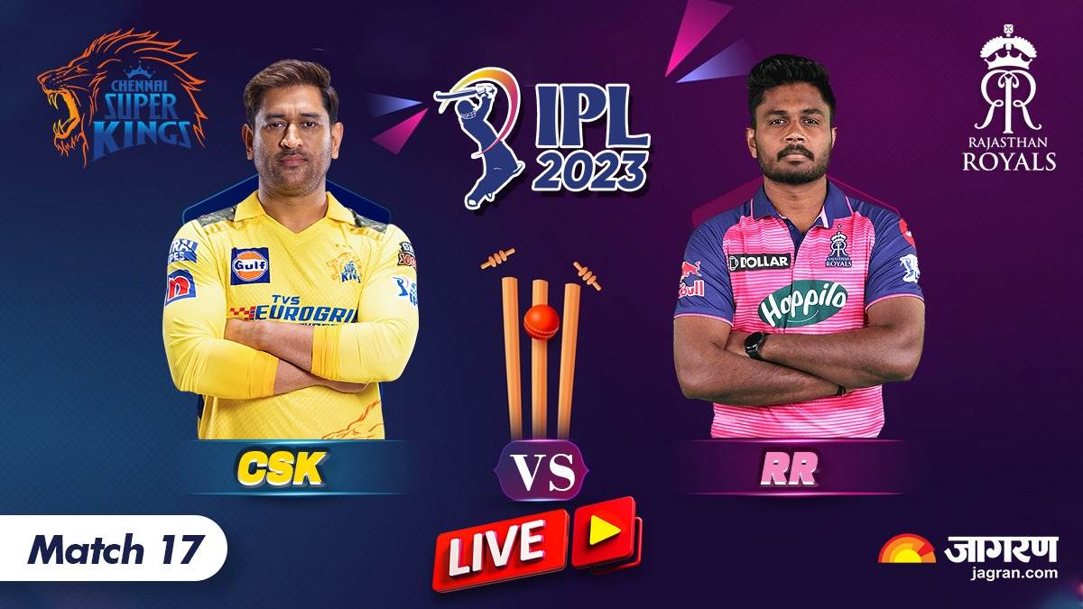CSK vs RR Live Score IPL 2023 धोनीजडेजा मिलकर भी नहीं दिला सके चेन्नई