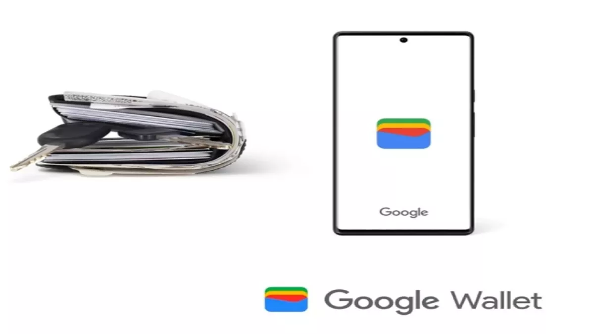 Google Wallet ऐप जल्द होगा लॉन्च, जेब वाली पर्स की होगी छुट्टी, कार स्टार्ट से लेकर पेमेंट तक मोबाइल से होंगे सारे काम, जानें कैसे