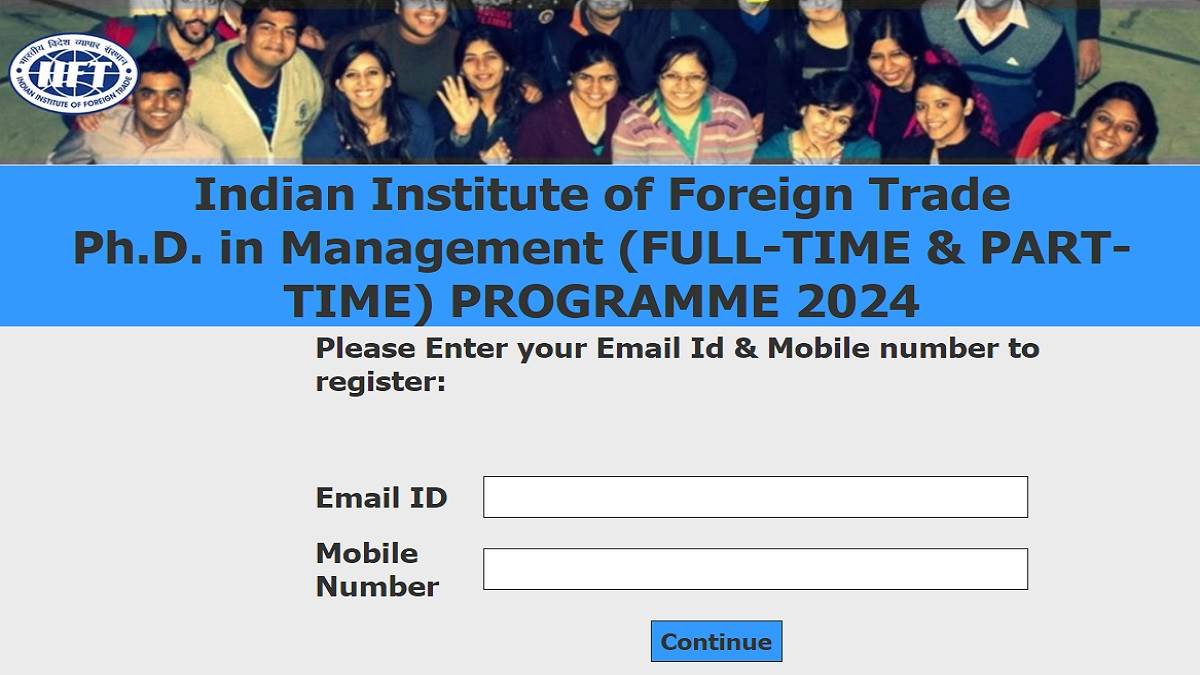 ncr iift phd admission 2024 registration last date extended till june 15 for delhi and kolkata campuses submit online form at iift ac in