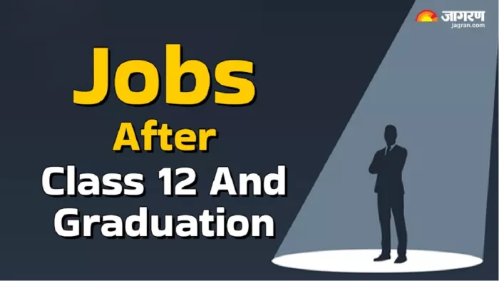 jobs after class 12th and graduation: भर्ती डिटेल करें चेक।
