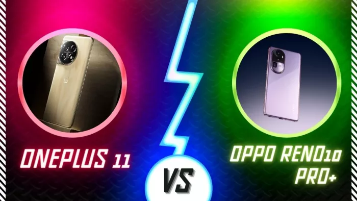 OPPO Reno 10 Pro plus vs OnePlus 11 Camera Display Battery Processor Know Everything
