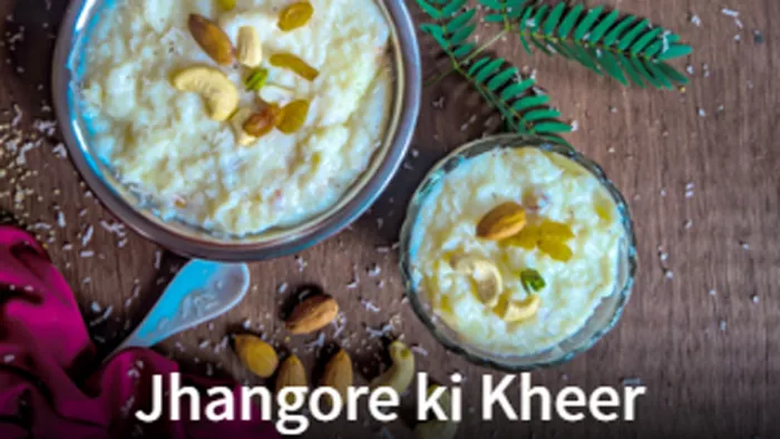 Jhangora Ki Kheer उत्तराखंडी खानपान की एक खास पहचान है झंगोरे की खीर।