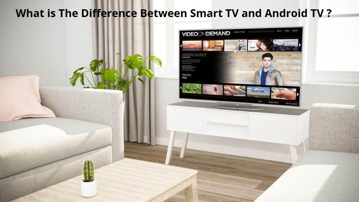 Smart TV और Android TV में क्या अंतर है? पहले जाने फिर खरीदें! देखें Sony, सैमसंग,TCL जैसे टॉप ब्रांड के बेस्ट ऑप्शन