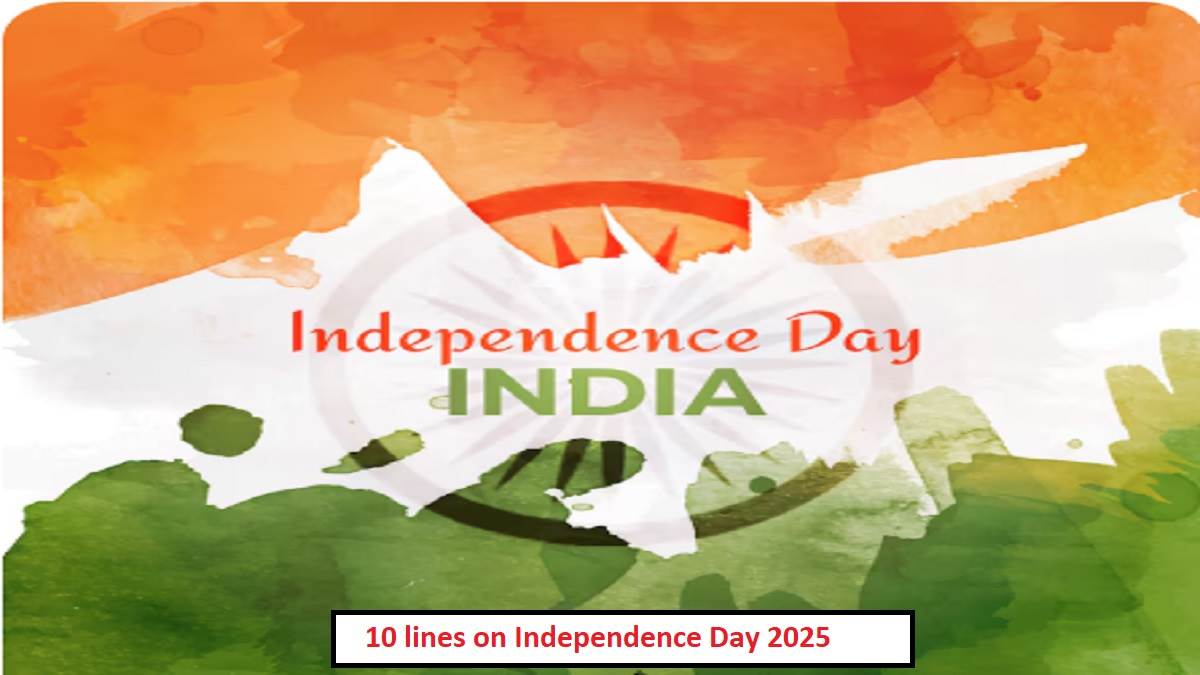 independence day 2025 10 lines on independence day easy way to prepare a better speech