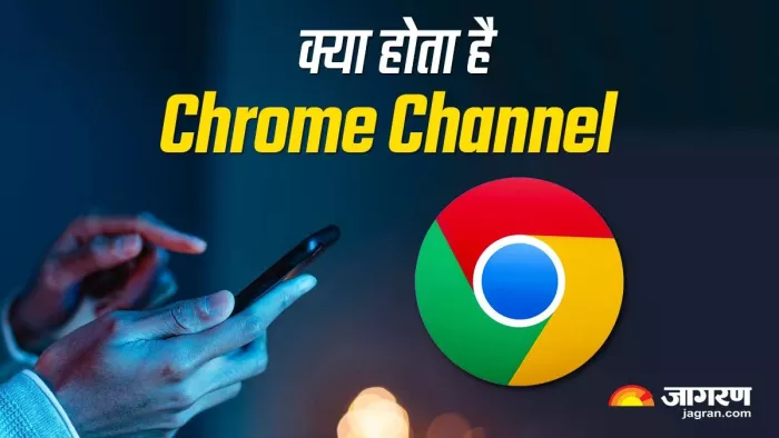What Is Google Chrome Channel, How It Works, Picture Courtesy- Jagran Graphics