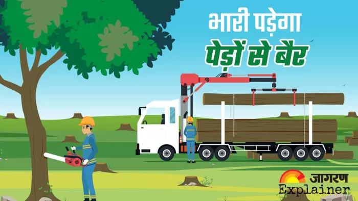 पेड़ों की कटाई पड़ेगी विकास पर भारी। जागरण