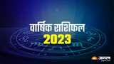 Yearly Horoscope 2023: वार्षिक राशिफल से जानिए कैसा रहेगा सभी राशियों का यह साल।