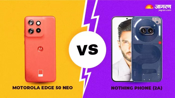 Motorola Edge 50 Neo और Nothing 2a में कौन-सा फोन बेहतर