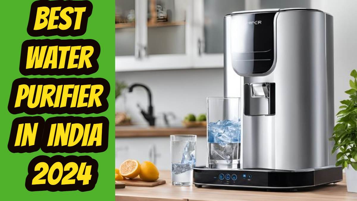 रह नहीं पाओगे, इन बेस्ट Water Purifier इन इंडिया के टॉप रेटिड मॉडल के फीचर्स जानने के बाद, कीमत कर देगी खल्लास