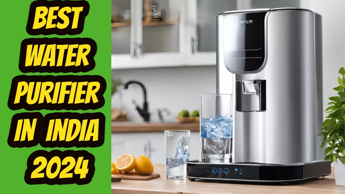रह नहीं पाओगे, इन बेस्ट Water Purifier इन इंडिया के टॉप रेटिड मॉडल के फीचर्स जानने के बाद, कीमत कर देगी खल्लास