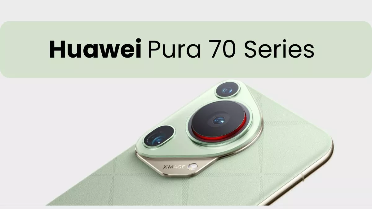 50MP कैमरा के साथ लॉन्च हुई Huawei Pura 70 Series, चेक करें Smartphone के फीचर्स