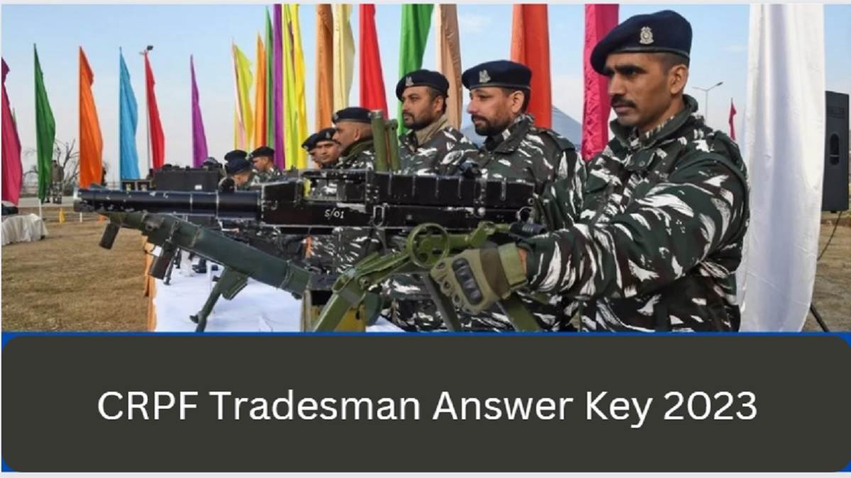 https://www.jagranimages.com/images/newimg/18072023/18_07_2023-crpf_tradesman_answer_key_2023_23474723.jpg