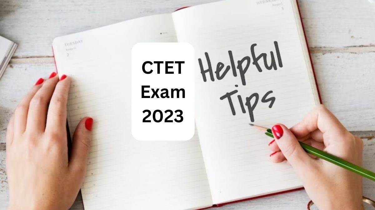 ctet 2023 exam it will help to get good marks in central teacher eligibility test exam just follow these last minute tips