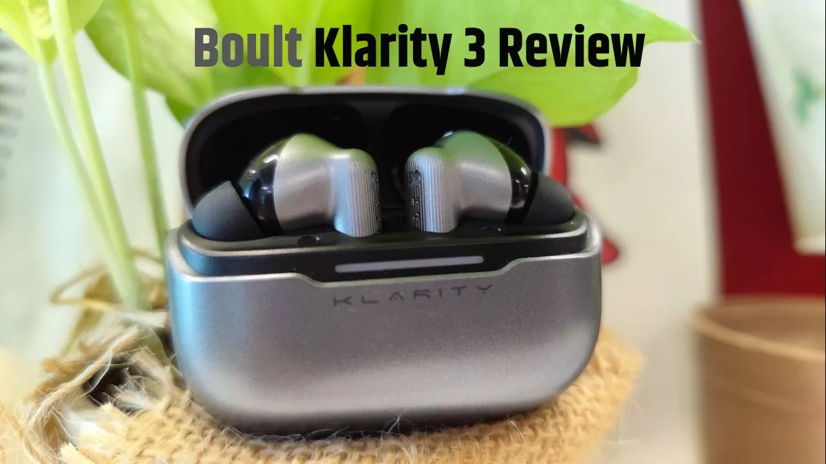 Boult Klarity 3 Review: 2500 रुपये तक के बजट में प्रीमियम ईयरबड्स, कितने तगड़े हैं फीचर