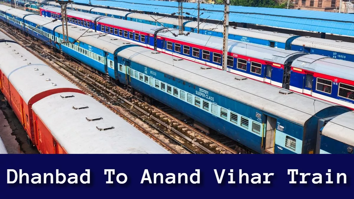 Dhanbad Anand Vihar Train: धनबाद से आनंद विहार के लिए एक-एक फेरे स्पेशल ट्रेनों का परिचालन, जानिए रूट-टाइमिंग