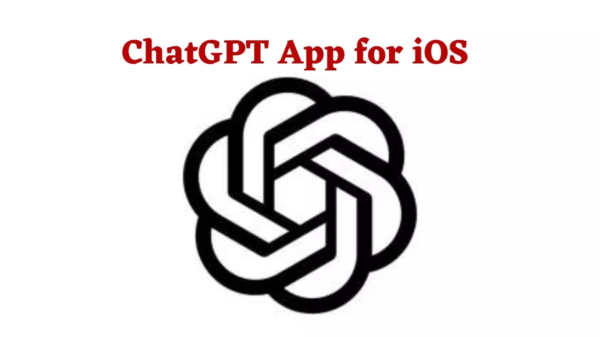 iOS यूजर्स को मिला ChatGPT ऐप, जल्द Android के लिए भी अपडेट लाएगी कंपनी