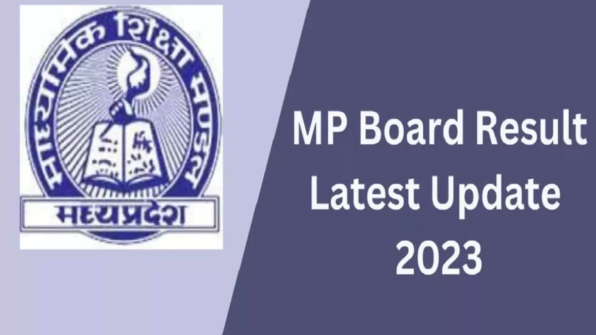 MPBSE MP Board 10, 12 Result 2023: 23 मई या फिर इस दिन जारी हो सकते हैं मध्य प्रदेश बोर्ड रिजल्ट, जांच लें डेट