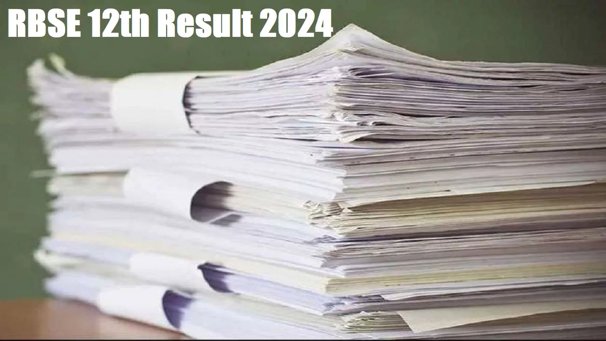 RBSE 12th Result 2024: राजस्थान बोर्ड 12वीं के नतीजे घोषित, कम अंक मिले तो करा सकते हैं कॉपियों की फिर से जांच